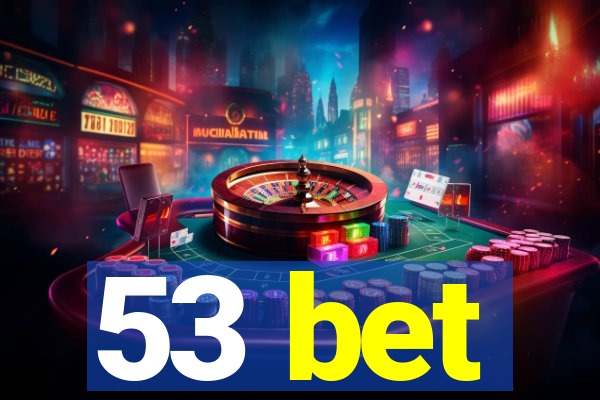 53 bet